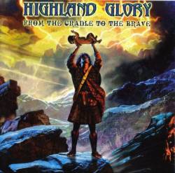 Highland Glory : From the Cradle to the Brave